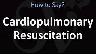 How to Pronounce Cardiopulmonary Resuscitation CORRECTLY [upl. by Mycah760]