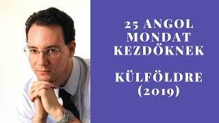 Angol Tanulás Kezdőknek 25 hasznos alapmondat külföldre 2019 [upl. by Oecam]