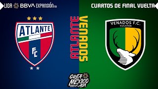 Resumen  Atlante 0  0 Venados FC  Cuartos De Final Vuelta – Grita México A21 [upl. by Liakim405]