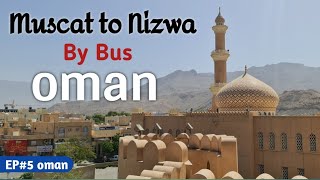 Muscut to Nizwa to Jabal Akhdar by bus  Nizwa fort  oman  oman road trip by bus [upl. by Ailekahs]