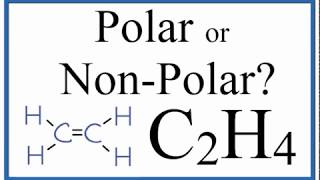 Is C2H4 Polar or Nonpolar Ethylene [upl. by Barstow464]