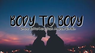 BODY TO BODY lyrics  Sture Zetterberg feat Andrew Shubin [upl. by Sesylu315]