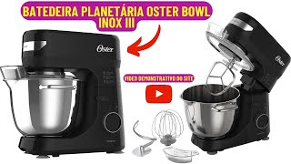 O MAIS NOVO LANÇAMENTO  Batedeira Planetária Oster Bowl Inox III  OBAT641 [upl. by Oiziruam853]