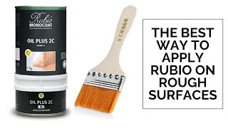 The best way to apply Rubio Monocoat to rough surfaces [upl. by Nelubez]