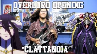 Overlord Opening  オーバーロード OP  quotClattanoiaquot by O×T Guitar Cover [upl. by Anatlus]