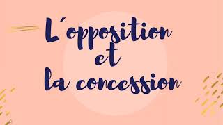 L´opposition et la concession [upl. by Enileme]