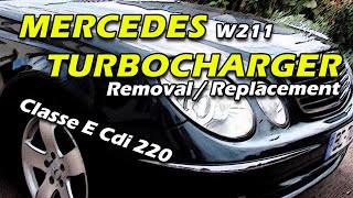 Mercedes W211 CDI 220  Turbocharger Replacement  Diy [upl. by Rider]