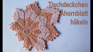 Ahornblatt Tischdeckchen DIY  Herbstdeko häkeln Anleitung kostenlos [upl. by Radbun]