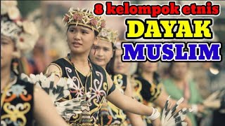 8 Kelompok Suku Dayak yang Beragama Islam [upl. by Sices]