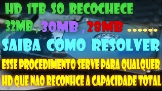 HD 1 TB SO RECONHECE 32MB  SAIBA COMO CONCERTAR  SERVE PRA OUTROS HDS [upl. by Wolsniw]