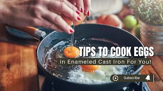 Tips To Cook Eggs in Enameled Cast Iron For You [upl. by Meade]