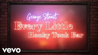 George Strait  Every Little Honky Tonk Bar Official Lyric Video [upl. by Vidda996]