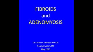 FIBROIDS AND ADENOMYOSIS [upl. by Gerianne999]