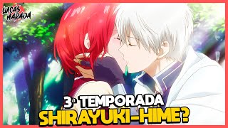 CONFIRMADO A 3ª TEMPORADA DE SHIRAYUKIHIME [upl. by Aicissej]