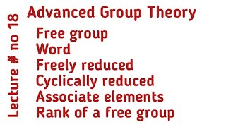 Free groupWordFreely reducedRank of a free groupCyclically reducedAssociate elements [upl. by Pheni]