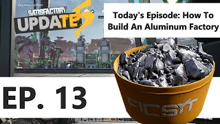 How to build a Satisfactory Aluminum Factory  Satisfactory Update 5 Aluminum Guide LPTutorial [upl. by Agrippina]