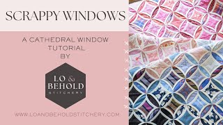 Scrappy Cathedral Windows Tutorial  from start to finish [upl. by Nannoc797]