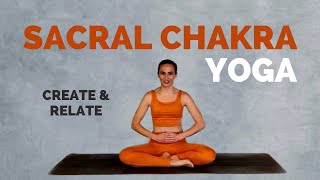 Yoga for the SACRAL CHAKRA  15 Minutes to Create amp Relate for the Second Chakra [upl. by Tiras]