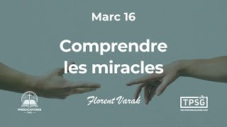 Prédication Comprendre les miracles Marc 16  Florent Varak [upl. by Ynahpit]