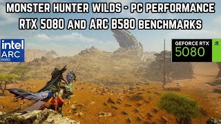 Monster Hunter Wilds  RTX 5080 and Intel Arc B580 PC Benchmark [upl. by Ailic]