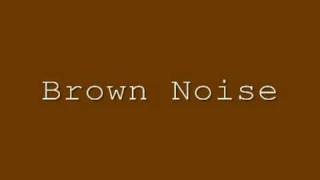 brown noise [upl. by Emyaj]