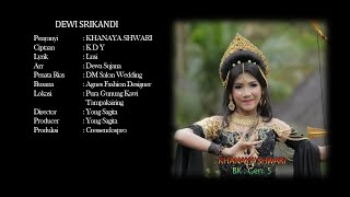 Khanaya Shwari  Dewi Srikandi [upl. by Dianthe]