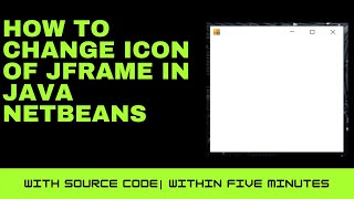 How to Change JFrame Icon in Java Netbeans [upl. by La]