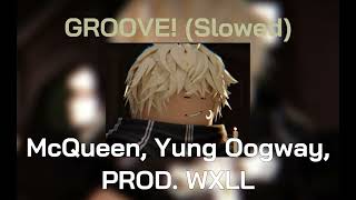 GROOVE slowedreverb [upl. by Down232]