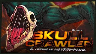 SKULLCRAWLERS Los DEMONIOS de las PROFUNDIDADES  Monsterverse Lore [upl. by Dickson]