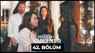 Doğduğun Ev Kaderindir  42 Bölüm [upl. by Ytsanyd]