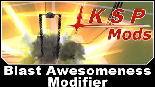 KSP Mods  Blast Awesomeness Modifier [upl. by Enitsugua]