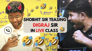 Shobhit sir teasing DIGRAJ SIR in live class on call 🤣🤣🤣🤣 ft Digraj sir [upl. by Aural439]