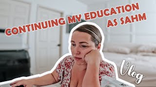 Continuing My Education As a SAHM  VLOG [upl. by Nicole]