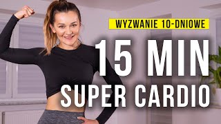 Super CARDIO 15 minut  Wyzwanie 10dniowe  Monika Kołakowska [upl. by Herra]