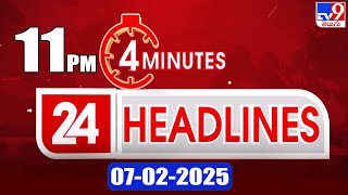 4 Minutes 24 Headlines  11 PM  07022025  TV9 [upl. by Dilks]