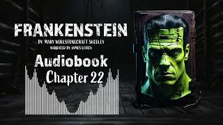 Frankenstein Chapter 22  Full Audiobook  quotFrankensteinquot by Mary Shelley  Classic Gothic Novel [upl. by Shuler]