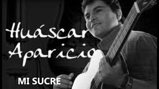 HUASCAR APARICIO quot MI SUCRE quot [upl. by Ocana]