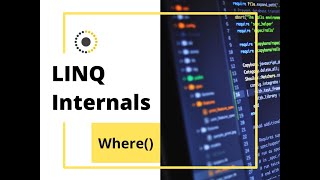 LINQ Internals Deep dive into Where [upl. by Cecilio]