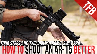 How to Shoot an AR15 Better in 4 Steps ft SWAT Vet Bill Blowers [upl. by Eniamart40]