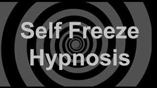 Self Freeze Hypnosis [upl. by Castor]