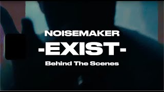 NOISEMAKER  quotEXISTquotBehind The Scenes [upl. by Kizzee134]