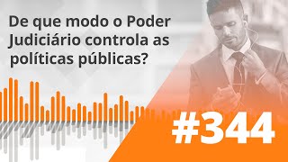 PDG 344  De que modo o Poder Judiciário controla as políticas públicas [upl. by Elok]