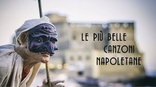 Le più belle canzoni napoletane  I successi della musica napoletana neapolitan songs playlist [upl. by Nordek]