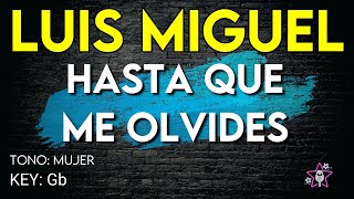 Luis Miguel  Hasta Que Me Olvides  Karaoke Instrumental  Mujer [upl. by Dett]