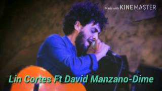 Lin Cortes Ft David Manzano Dime 2017 [upl. by Akihsal557]