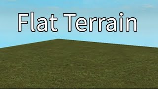 ROBLOX FlatTerrain Tutorial  Demonstration [upl. by Goulet158]