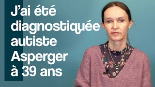 Jai été diagnostiquée autiste Asperger à 39 ans quot [upl. by Eseela144]