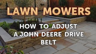 How to Adjust a John Deere Drive Belt [upl. by Fellows]