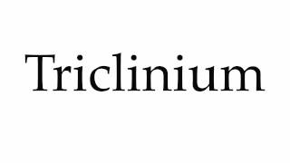 How to Pronounce Triclinium [upl. by Anallese]