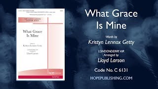 What Grace Is Mine  arr Lloyd Larson [upl. by Amyas]